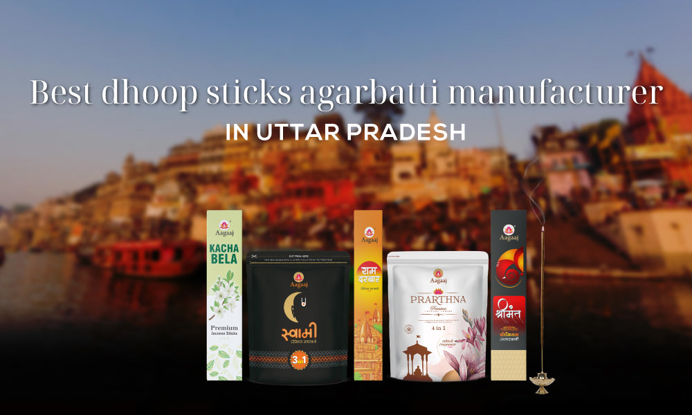 Best Dhoop Sticks and Agarbatti Manufacturer in Uttar Pradesh